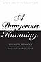 A Dangerous Knowing