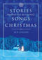 Stories Behind the Best Loved Songs of Christmas