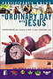 Ordinary Day with Jesus Participant's Guide, An