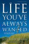 The Life You've Always Wanted