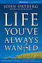 The Life You've Always Wanted: Participant's Guide