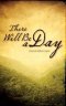 There Will Be a Day