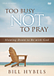Too Busy Not to Pray Study Guide with DVD