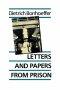 Letters and Papers from Prison : E.Bethge
