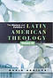 The History and politics of Latin American Theology Vol 3