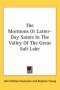 The Mormons Or Latter-Day Saints In The Valley Of The Great Salt Lake