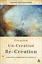 Creation, Un-Creation, Re-Creation