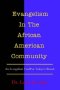 Evangelism In The African American Community:an Evangelism Tool For Today's Church