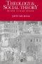 Theology and Social Theory: Beyond Secular Reason