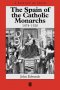 The Spain of the Catholic Monarchs, 1474-1520