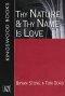 Thy Nature and Thy Name is Love
