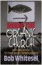 Inside the Organic Church