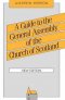 A Guide to the General Assembly of the Church of Scotland