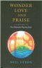 WONDER, LOVE & PRAISE: AN INTRO.