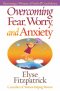 Overcoming Fear, Worry, and Anxiety: The Secrets of a Confident, Faith-Filled Life