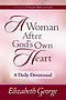 A Woman After God's Own Heart: A Daily Devotional