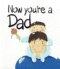 Now You're a Dad
