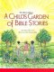 Childs Garden of Bible Stories