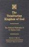 The Totalitarian Kingdom of God