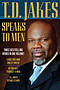 T D Jakes Speaks To Men 3 In 1 Hb