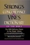 Vine's Concise Dictionary and Strong's Concise Concordance