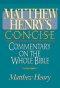 Matthew Henry's Concise Bible Commentary