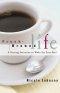 Fresh-Brewed Life