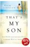 That's My Son: How Moms Can Influence Boys to Become Men of Character