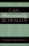 Can Homosexuality Be Healed PB