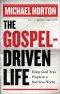 Gospel Driven Life
