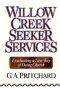 Willow Creek Seeker Services: Evaluating a New Way of Doing Church