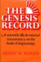 The Genesis Record: A Scientific and Devotional Commentary on the Book of Beginnings