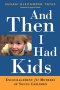 And Then I Had Kids: Encouragement for Mothers of Young Children