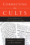 Correcting The Cults: Expert Responses To Their Scripture Twisting