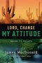 Lord Change My Attitude Pb