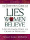 Companion Guide for Lies Women Believe: A Life-changing Study for Groups or Individuals