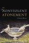 The Nonviolent Atonement