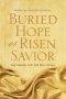Buried Hope Or Risen Saviour