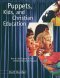 Puppets, Kids and Christian Education