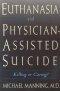Euthanasia and Physician-assisted Suicide