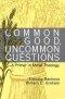 Common Good, Uncommon Questions