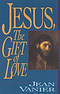Jesus, the Gift of Love