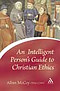 An Intelligent Person's Guide to Christian Ethics