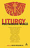 Liturgy in a Postmodern World