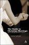 The Guide to Christian Marriage: And Getting Married in Church