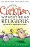 How to be a Christian without Being Religious
