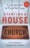 Starting a House Church: A new Model for Living out Your Faith