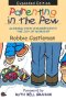 Parenting in the Pew: Guiding Your Children into the Joy of Worship