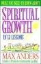 What You Need to Know About Spiritual Growth: In 12 Lessons