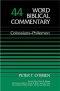 Colossians & Philemon: vol. 44, Word Biblical Commentary